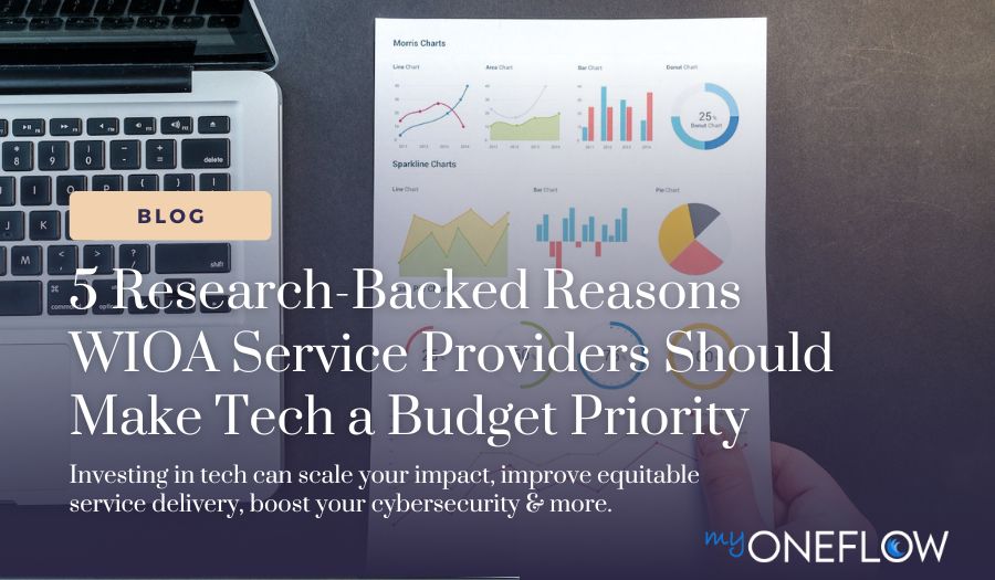 5 Reasons WIOA Service Providers Should Make Tech a Budget Priority in 2024